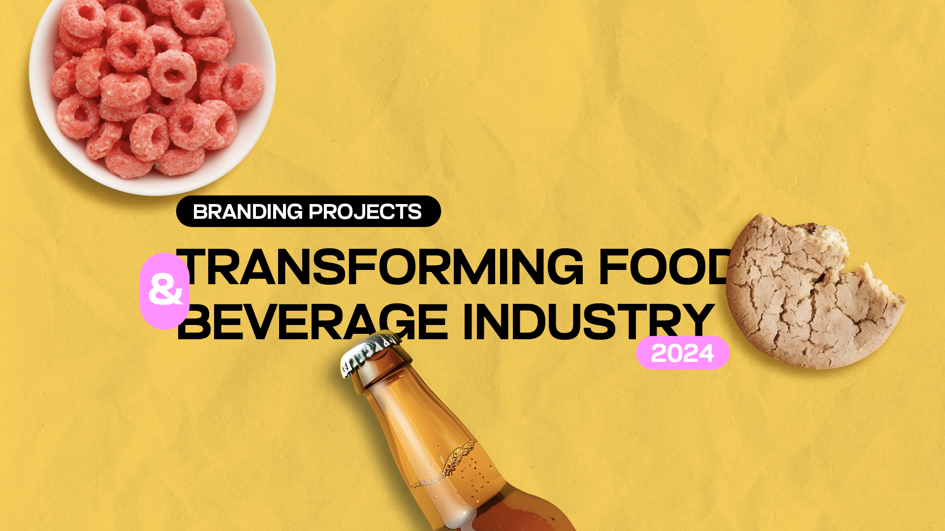 Game-Changing Food Branding Projects Shaping the Future of Food & Beverage industry in  2024